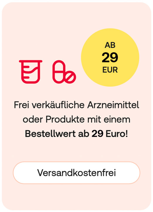Frei verkäufliche Arzneimittel oder Produkte mit einem Bestellwert ab 29 Euro!
