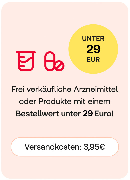 Frei verkäufliche Arzneimittel oder Produkte mit einem Bestellwert unter 29 Euro!